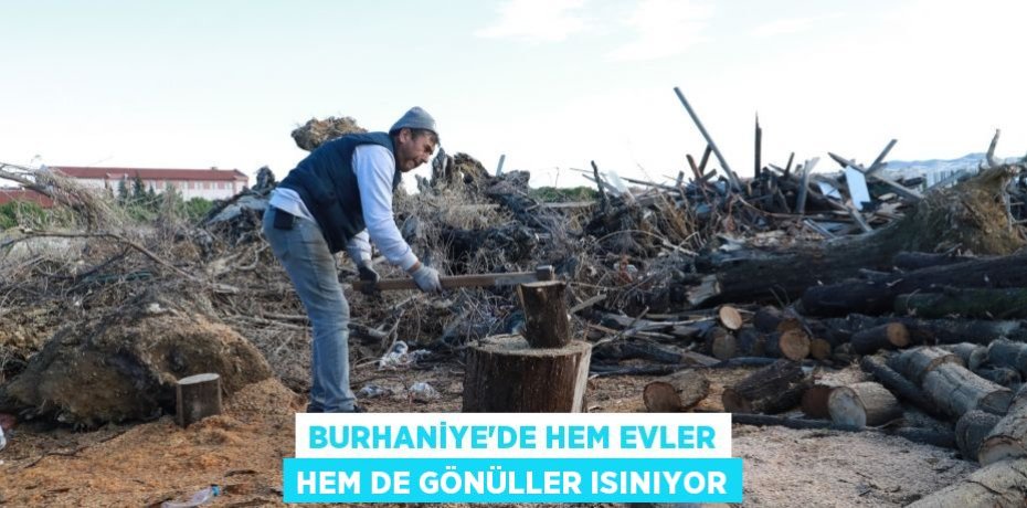 Burhaniye’de hem evler hem de gönüller ısınıyor