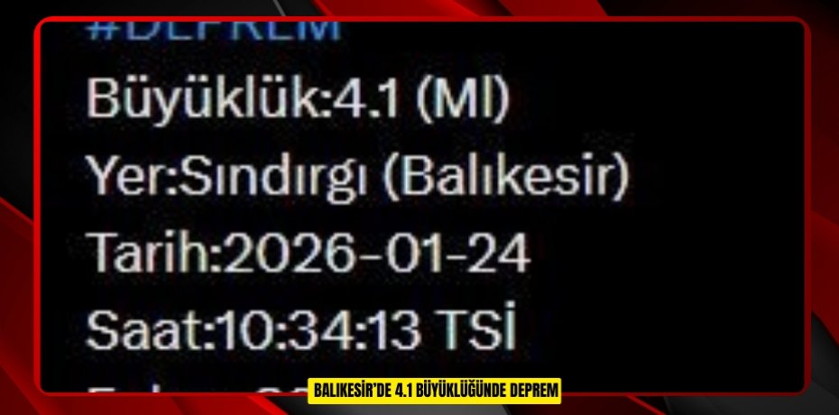 Balıkesir’de 4.1 büyüklüğünde deprem  
