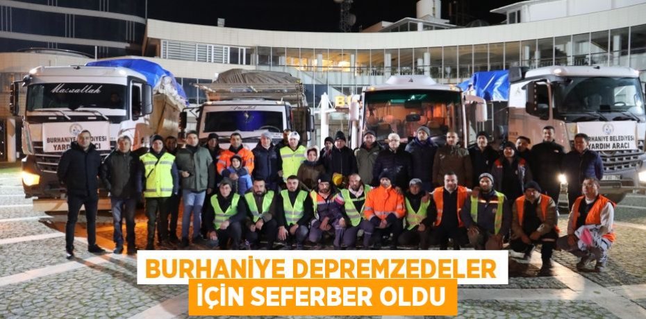 BURHANİYE DEPREMZEDELER İÇİN SEFERBER OLDU