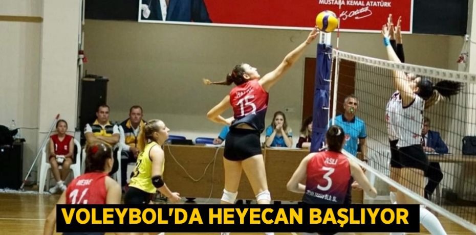 VOLEYBOL’DA HEYECAN BAŞLIYOR
