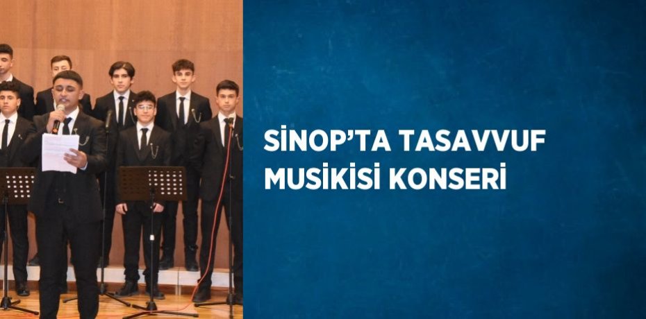 SİNOP’TA TASAVVUF MUSİKİSİ KONSERİ