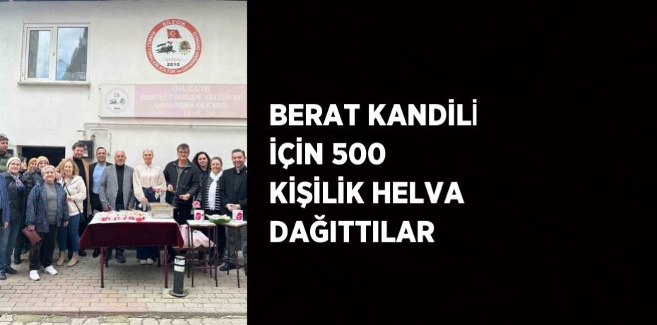BERAT KANDİLİ İÇİN 500 KİŞİLİK HELVA DAĞITTILAR
