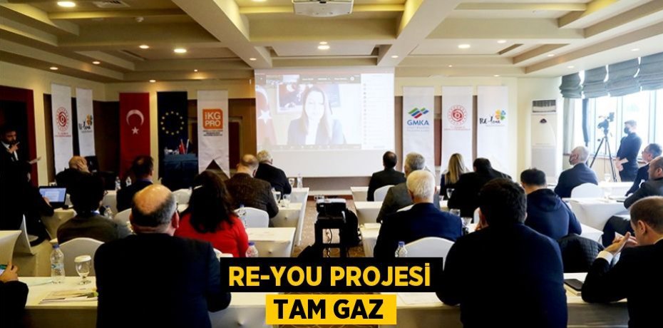 RE-YOU PROJESİ TAM GAZ