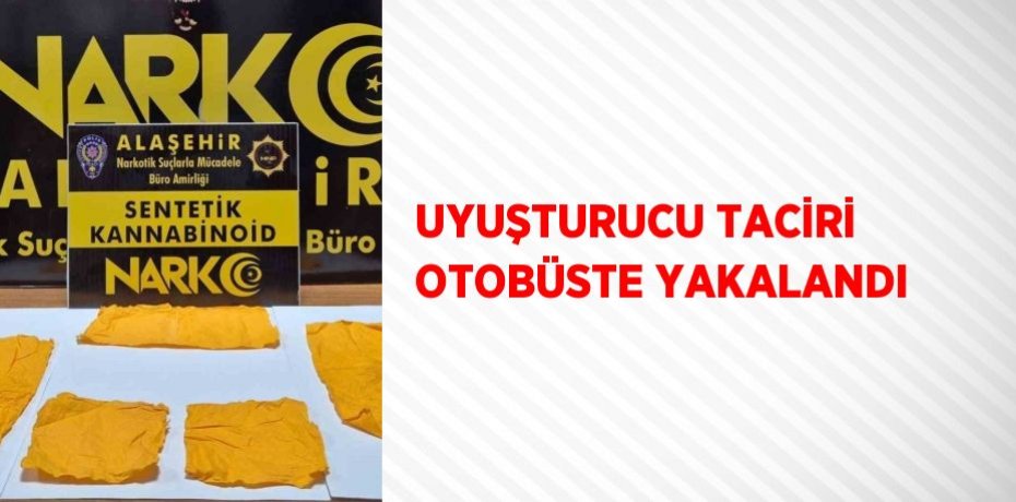 UYUŞTURUCU TACİRİ OTOBÜSTE YAKALANDI