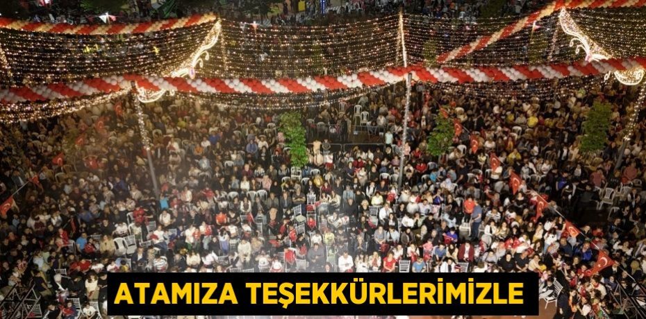 ATAMIZA TEŞEKKÜRLERİMİZLE