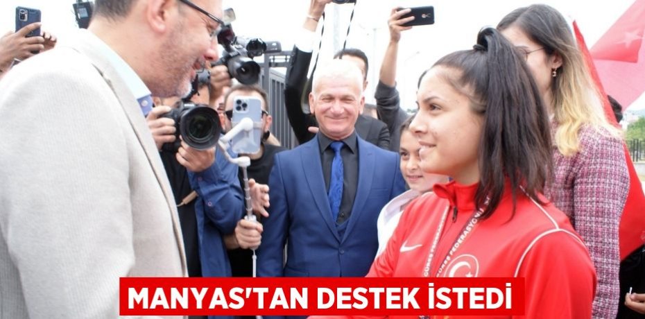 Manyas'tan destek istedi