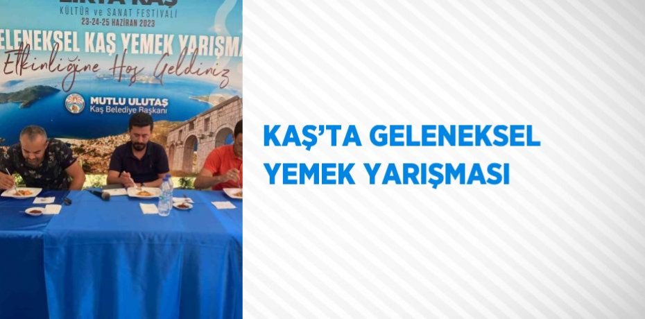 KAŞ’TA GELENEKSEL YEMEK YARIŞMASI