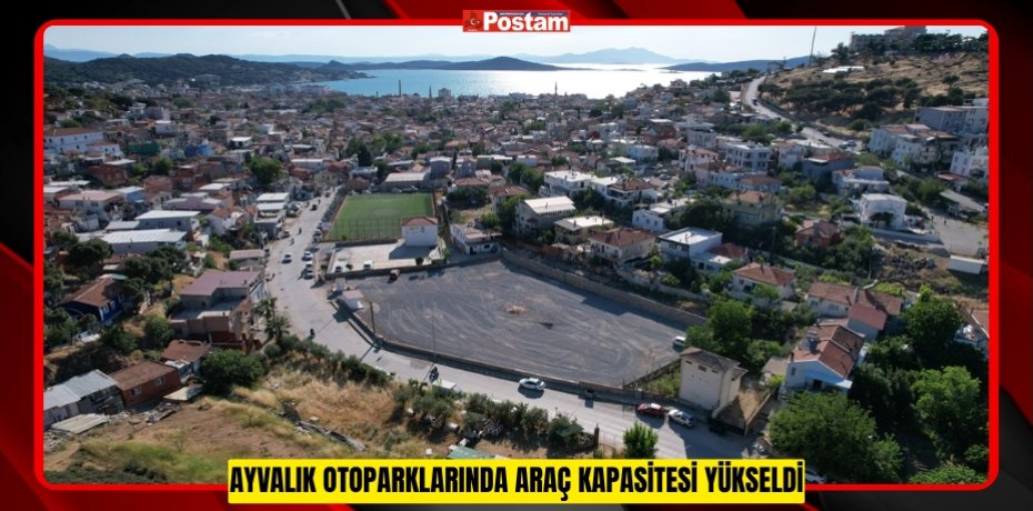 AYVALIK OTOPARKLARINDA ARAÇ KAPASİTESİ YÜKSELDİ AYVALIK OTOPARKLARINDA ARAÇ KAPASİTESİ YÜKSELDİ