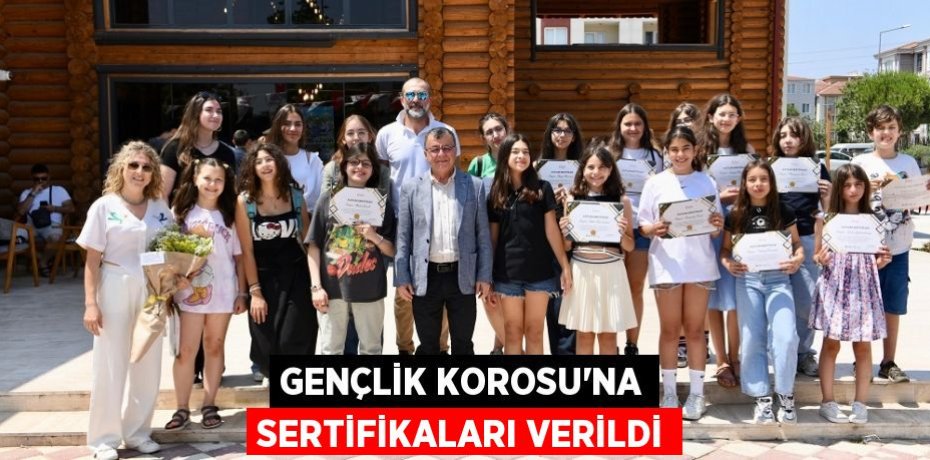 GENÇLİK KOROSU’NA SERTİFİKALARI VERİLDİ