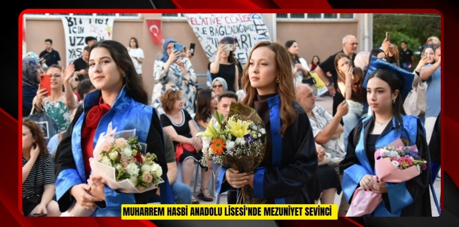 Muharrem Hasbi Anadolu Lisesi'nde mezuniyet sevinci  