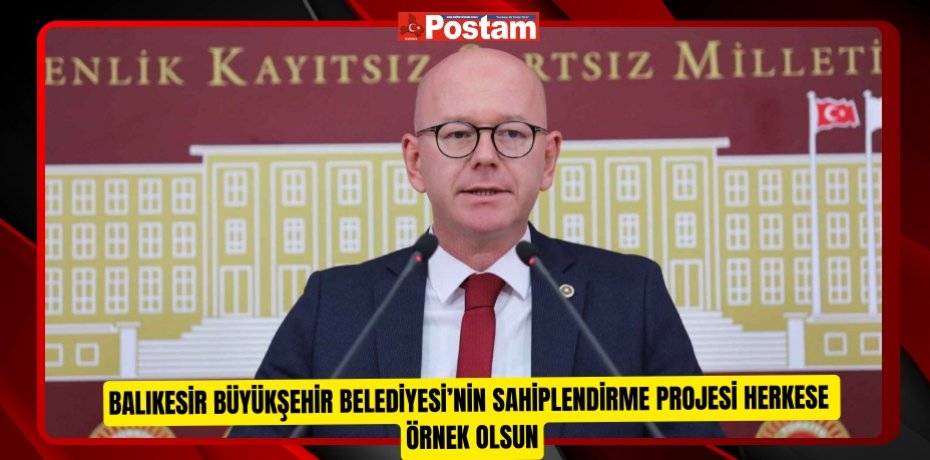 BALIKESİR BÜYÜKŞEHİR BELEDİYESİ’NİN SAHİPLENDİRME PROJESİ HERKESE ÖRNEK OLSUN