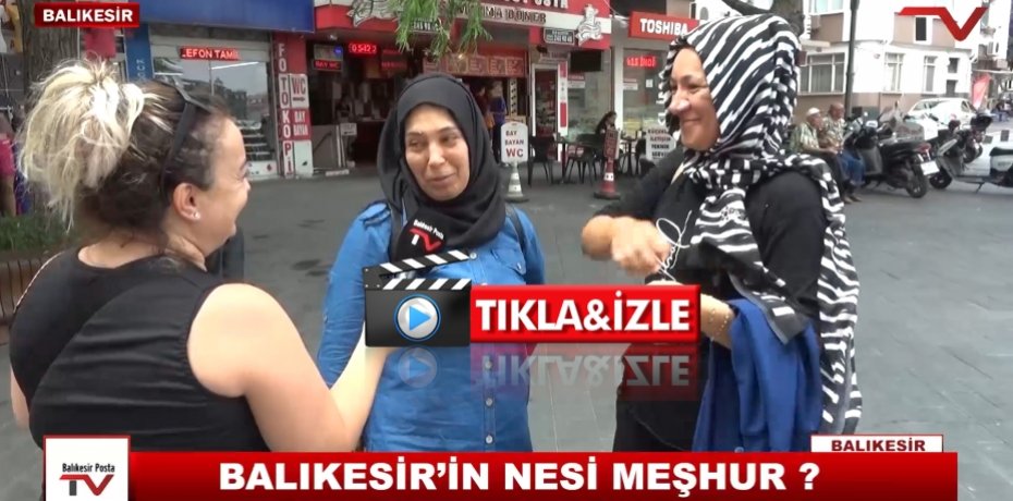 BALIKESİR'İN NESİ MEŞHUR ?