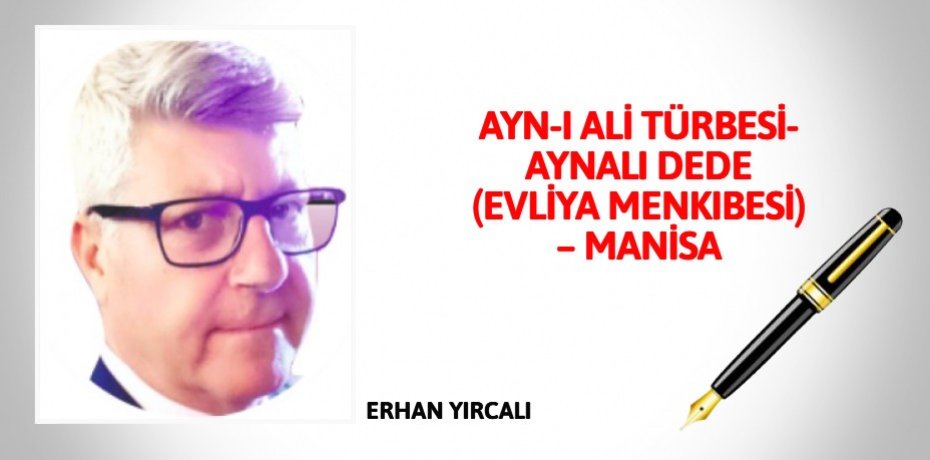 AYN-I ALİ TÜRBESİ-AYNALI DEDE  (EVLİYA MENKIBESİ) – MANİSA