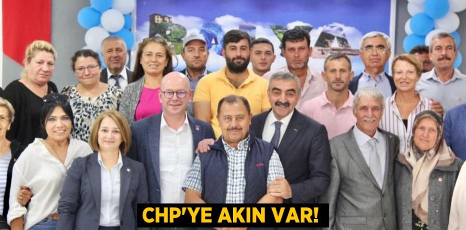 CHP’YE AKIN VAR!