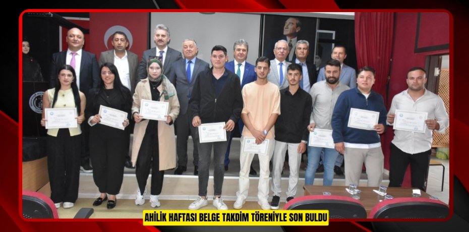 AHİLİK HAFTASI BELGE TAKDİM TÖRENİYLE SON BULDU