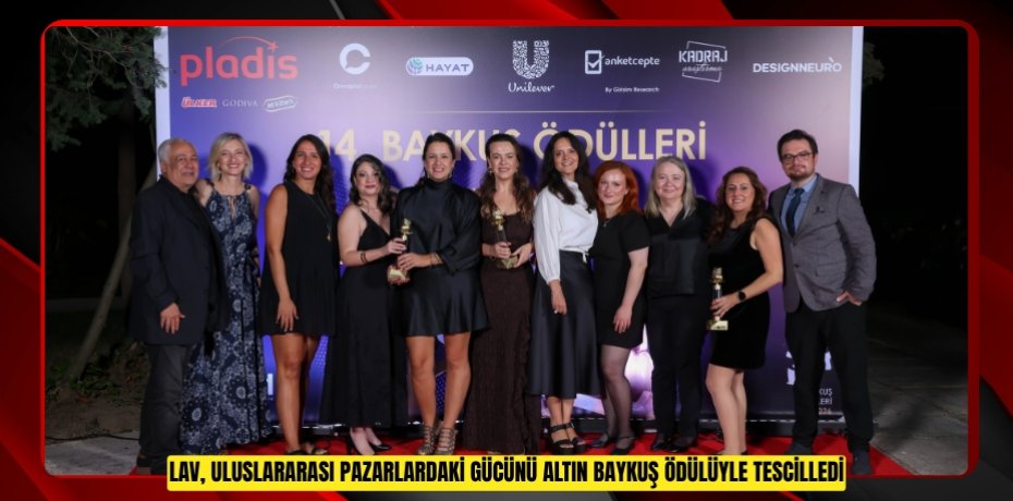 LAV, Uluslararası Pazarlardaki Gücünü Altın Baykuş Ödülüyle Tescilledi