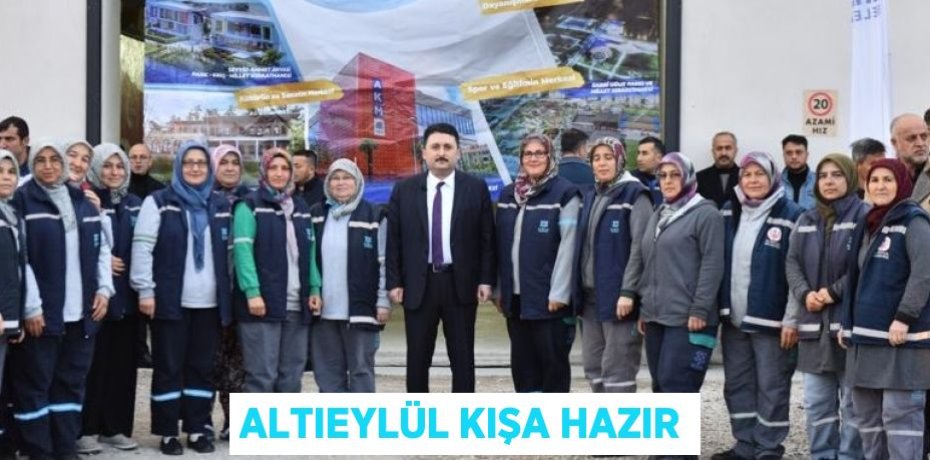ALTIEYLÜL KIŞA HAZIR