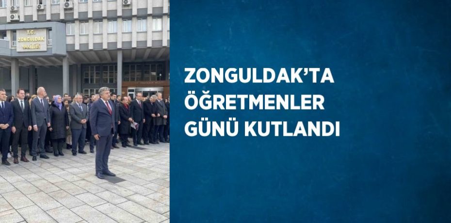 ZONGULDAK’TA ÖĞRETMENLER GÜNÜ KUTLANDI