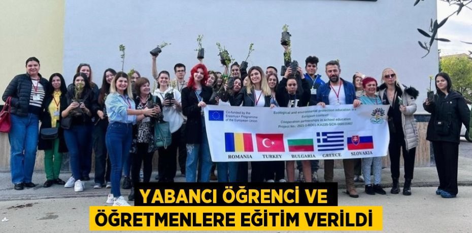 YABANCI ÖĞRENCİ VE ÖĞRETMENLERE EĞİTİM VERİLDİ