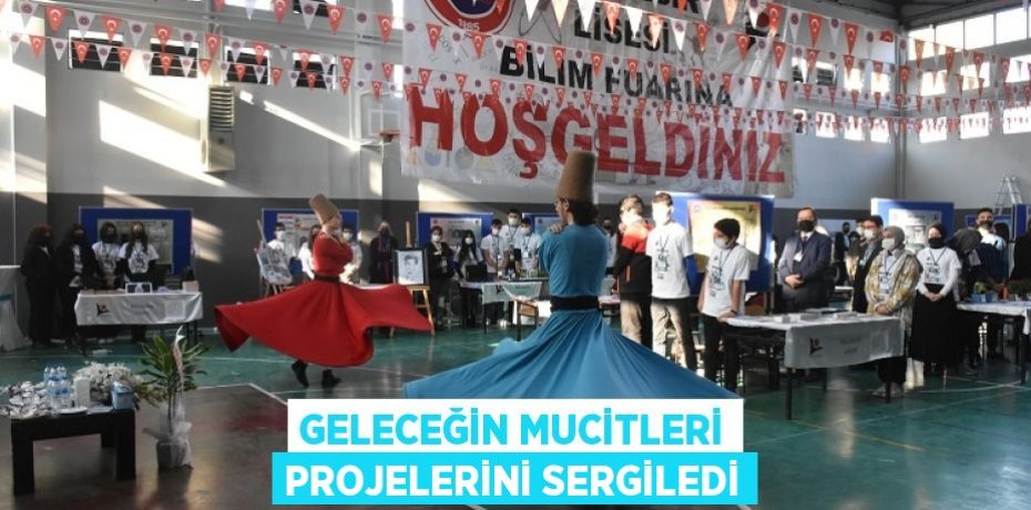 GELECEĞİN MUCİTLERİ PROJELERİNİ SERGİLEDİ
