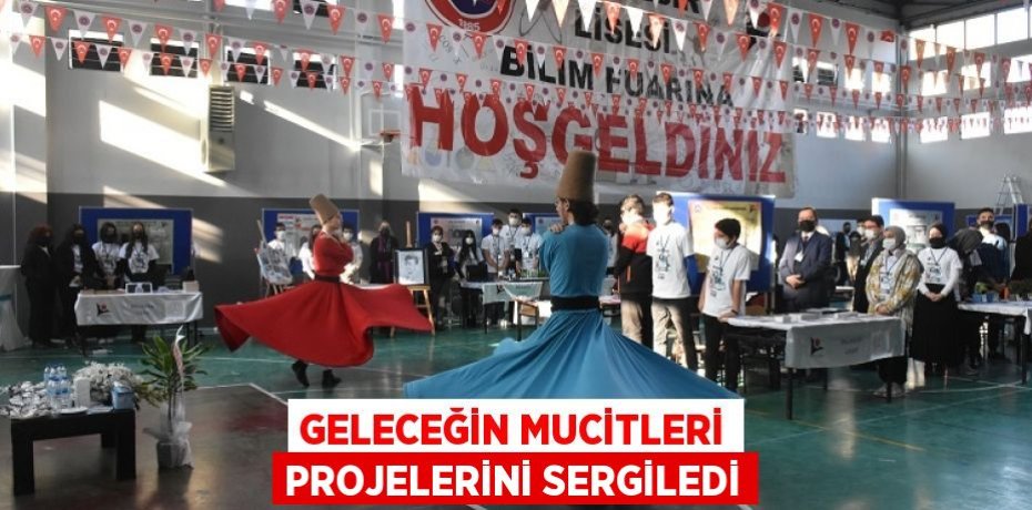 GELECEĞİN MUCİTLERİ PROJELERİNİ SERGİLEDİ