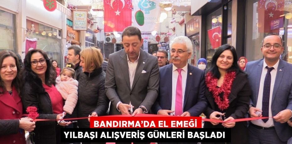 BANDIRMA’DA EL EMEĞİ YILBAŞI ALIŞVERİŞ GÜNLERİ BAŞLADI