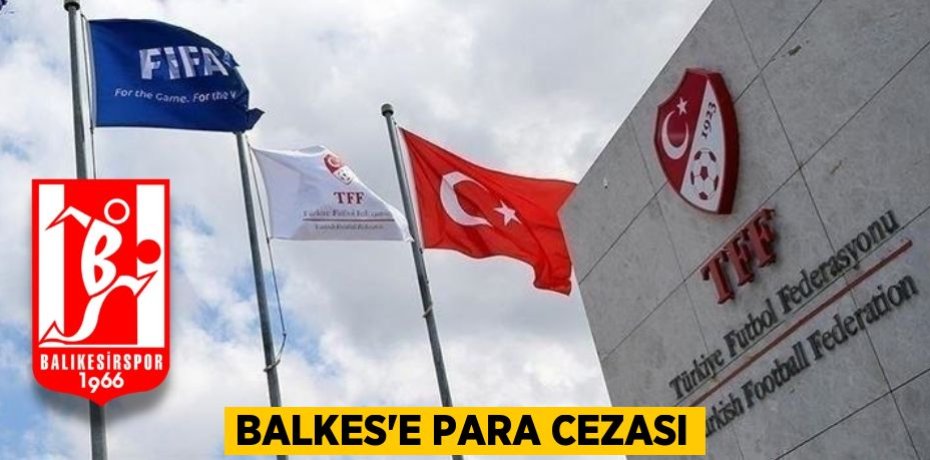 BALKES’E PARA CEZASI