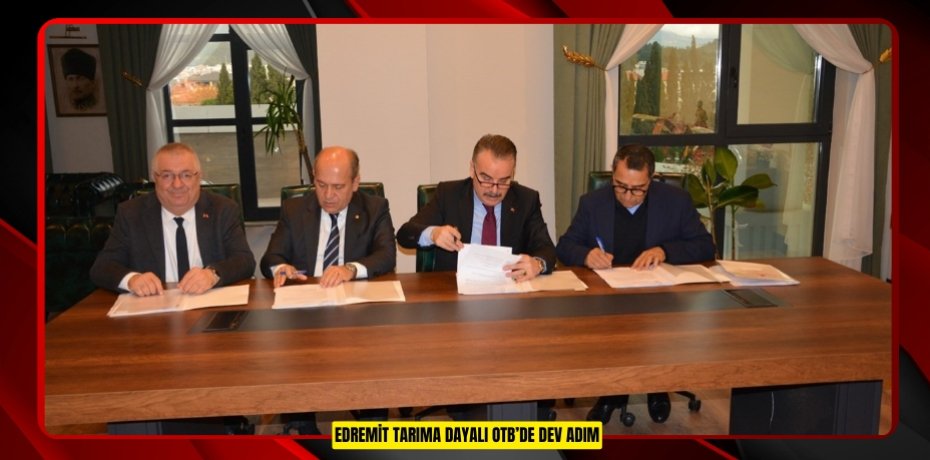 Edremit Tarıma Dayalı OTB’de dev adım  
