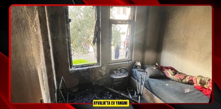 Ayvalık’ta ev yangını  