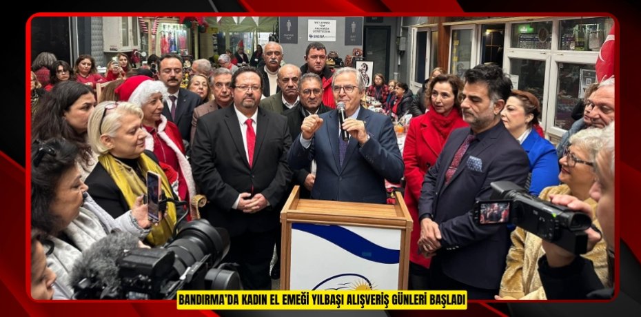 BANDIRMA’DA KADIN EL EMEĞİ YILBAŞI ALIŞVERİŞ GÜNLERİ BAŞLADI
