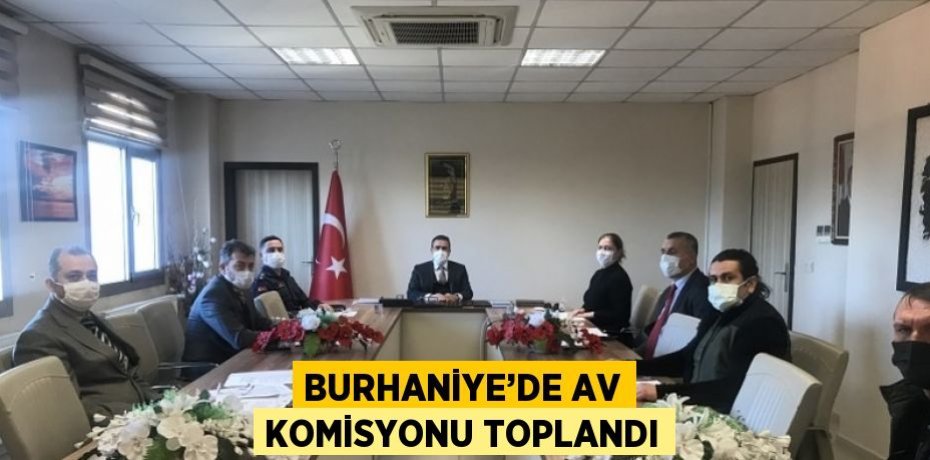 BURHANİYE’DE AV KOMİSYONU TOPLANDI