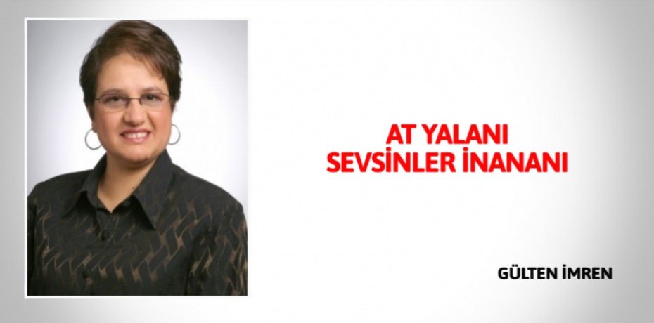 AT YALANI SEVSİNLER İNANANI