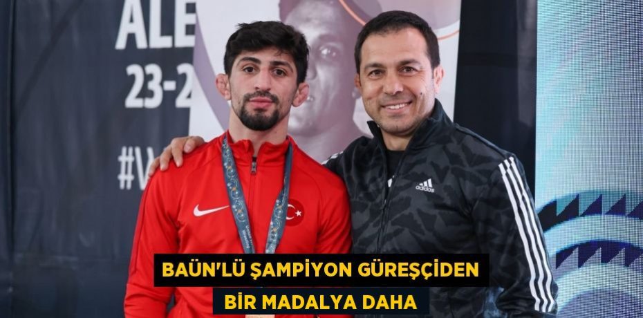 BAÜN'LÜ ŞAMPİYON GÜREŞÇİDEN  BİR MADALYA DAHA