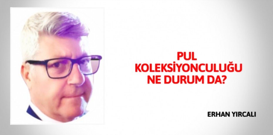 PUL KOLEKSİYONCULUĞU NE DURUM DA?