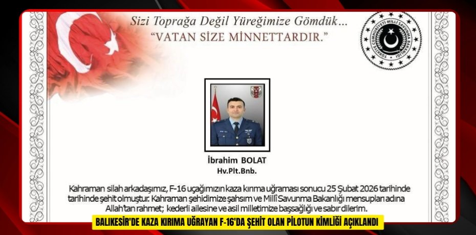 Balıkesir'de kaza kırıma uğrayan F-16'da şehit olan pilotun kimliği açıklandı