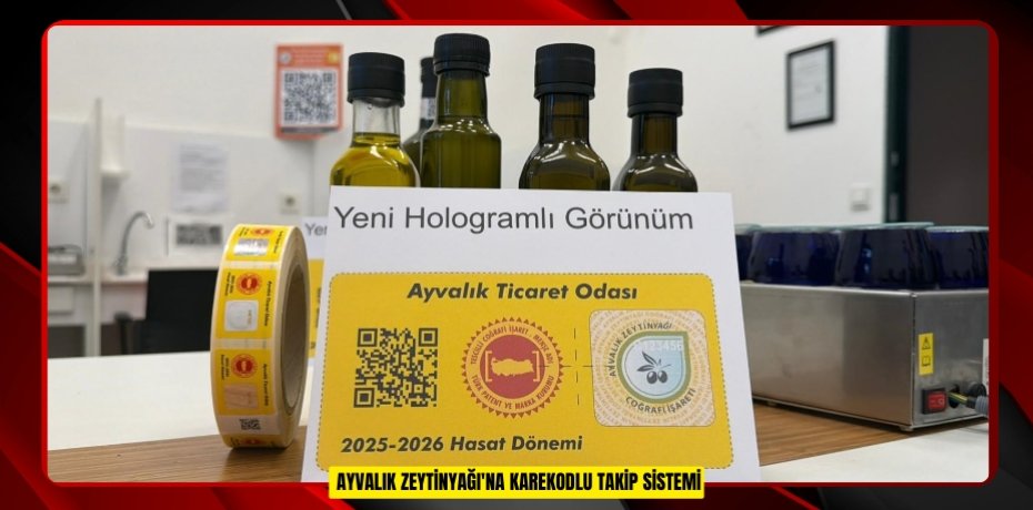 Ayvalık Zeytinyağı'na karekodlu takip sistemi
