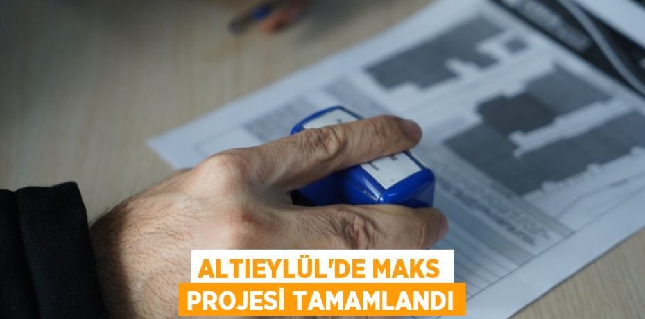 ALTIEYLÜL’DE MAKS PROJESİ TAMAMLANDI