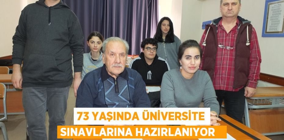 73 yaşında üniversite sınavlarına hazırlanıyor  