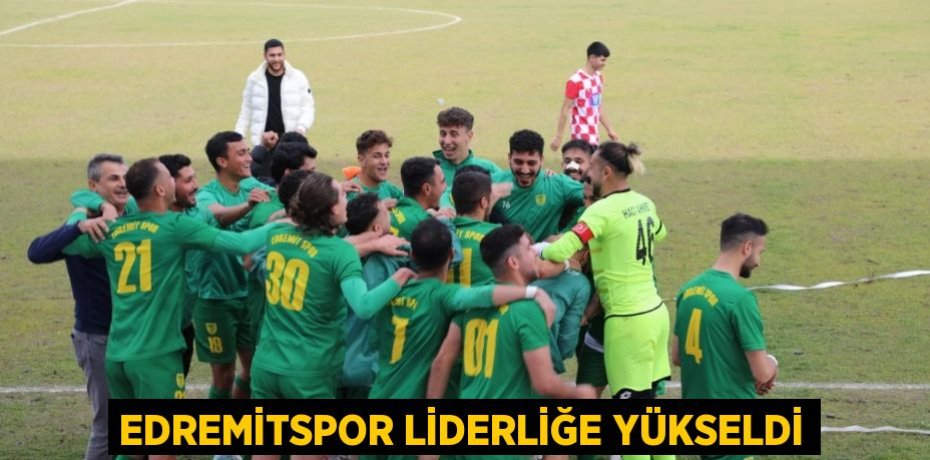 Edremitspor liderliğe yükseldi