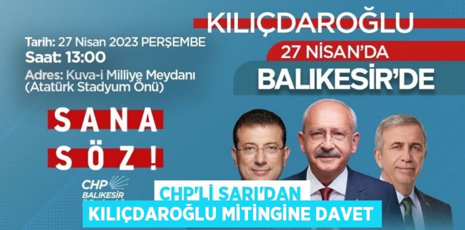 CHP’li Sarı’dan Kılıçdaroğlu mitingine davet