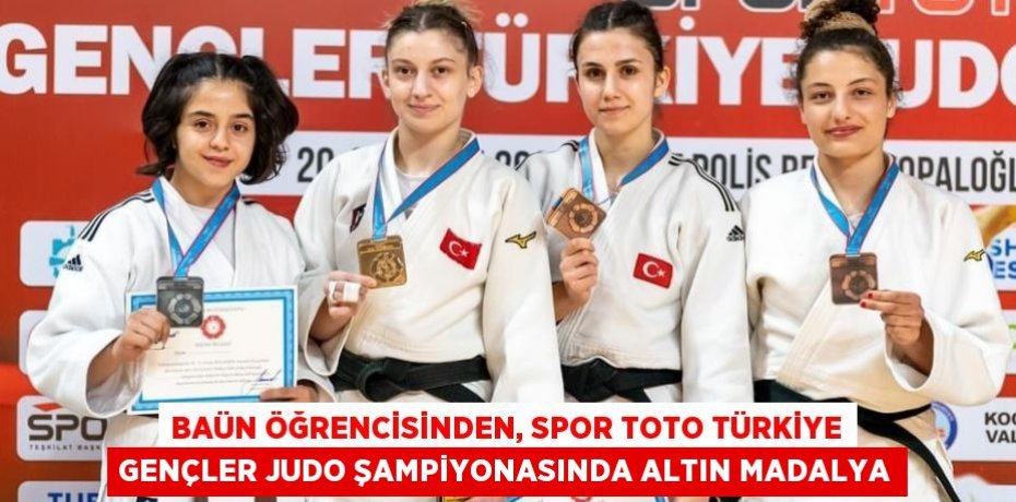 BAÜN Öğrencisinden, Spor Toto Türkiye Gençler Judo Şampiyonasında Altın Madalya