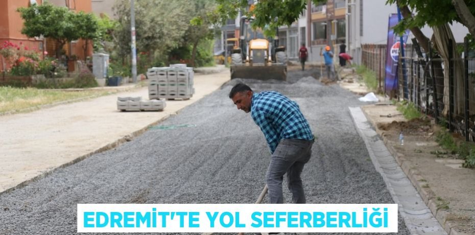 Edremit’te yol seferberliği