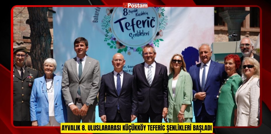 AYVALIK 8. ULUSLARARASI KÜÇÜKKÖY TEFERİC ŞENLİKLERİ BAŞLADI