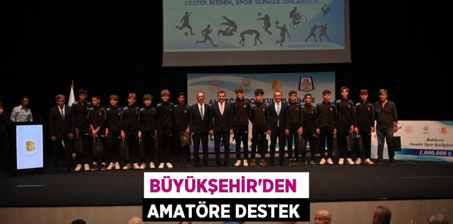 BÜYÜKŞEHİR’DEN  AMATÖRE DESTEK