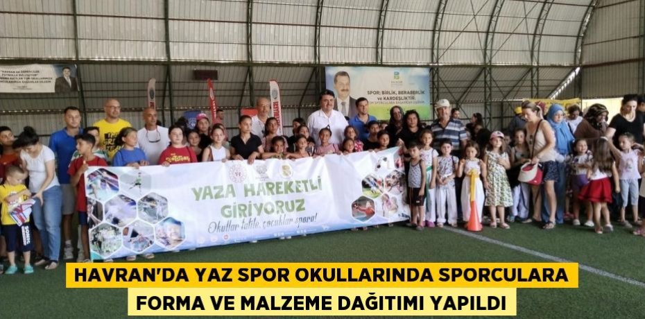 Havran’da yaz spor okullarında sporculara forma ve malzeme dağıtımı yapıldı