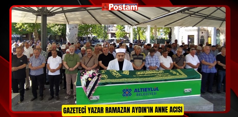Gazeteci Yazar Ramazan Aydın'ın anne acısı  