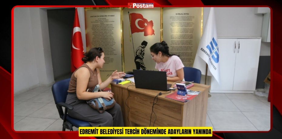 EDREMİT BELEDİYESİ TERCİH DÖNEMİNDE ADAYLARIN YANINDA