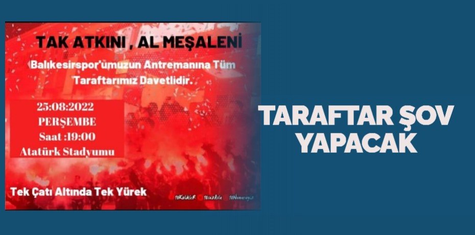 TARAFTAR ŞOV YAPACAK