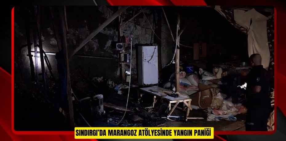 Sındırgı’da marangoz atölyesinde yangın paniği  
