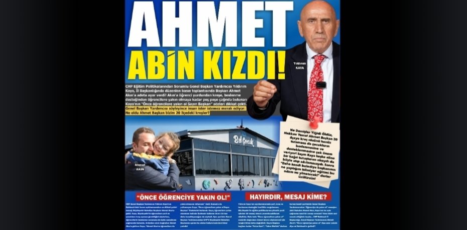 AHMET ABİN KIZDI!